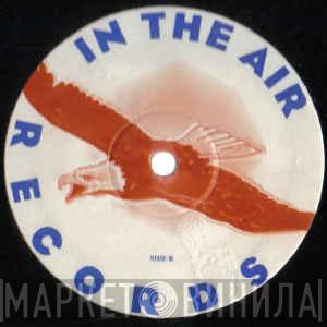 In The Air Records - Винил CD и Кассеты лейбла In The Air Records на сайте МаркетВинила