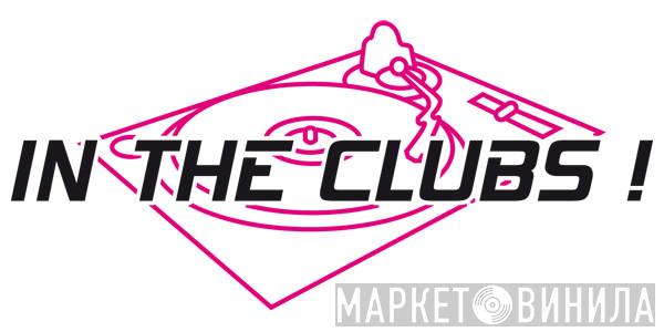 In The Clubs! - Винил CD и Кассеты лейбла In The Clubs! на сайте МаркетВинила