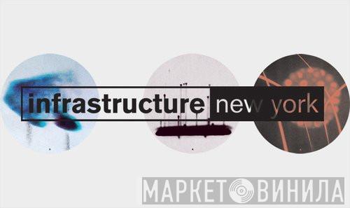 Infrastructure New York - Винил CD и Кассеты лейбла Infrastructure New York на сайте МаркетВинила