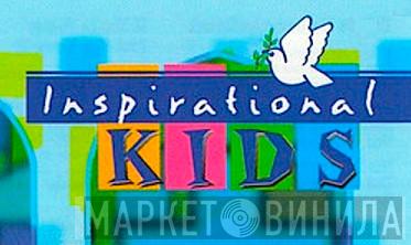 Inspirational Kids - Винил CD и Кассеты лейбла Inspirational Kids на сайте МаркетВинила