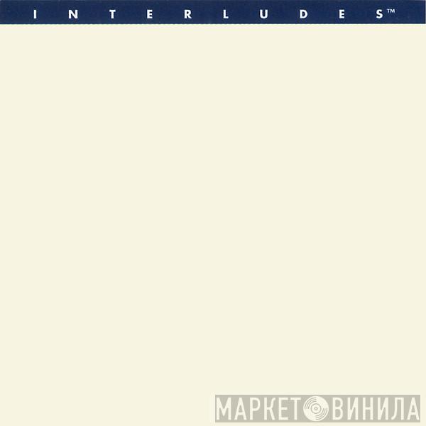 Interludes  - Винил CD и Кассеты лейбла Interludes (3) на сайте МаркетВинила