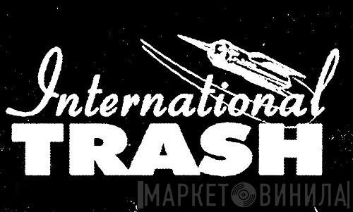 International Trash - Винил CD и Кассеты лейбла International Trash на сайте МаркетВинила