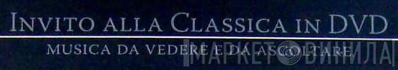 Invito Alla Classica In DVD - Винил CD и Кассеты лейбла Invito Alla Classica In DVD на сайте МаркетВинила