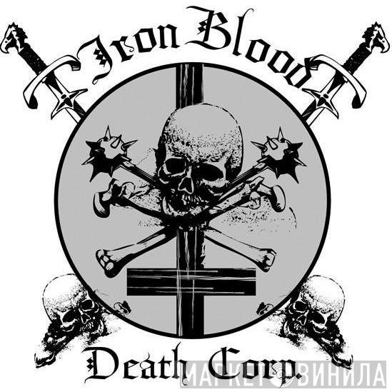 Iron, Blood & Death Corp. - Винил CD и Кассеты лейбла Iron, Blood & Death Corp. на сайте МаркетВинила