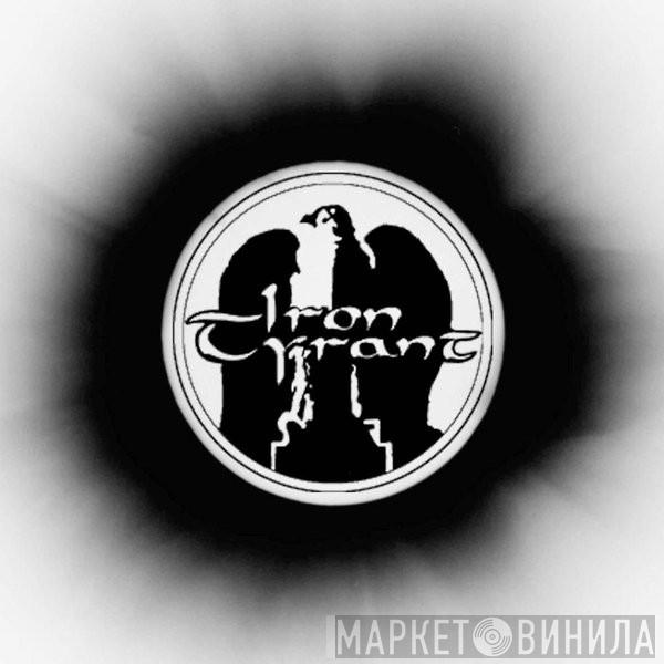Iron Tyrant - Винил CD и Кассеты лейбла Iron Tyrant на сайте МаркетВинила