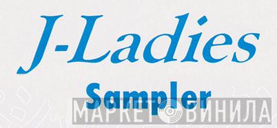 J-Ladies Sampler - Винил CD и Кассеты лейбла J-Ladies Sampler на сайте МаркетВинила