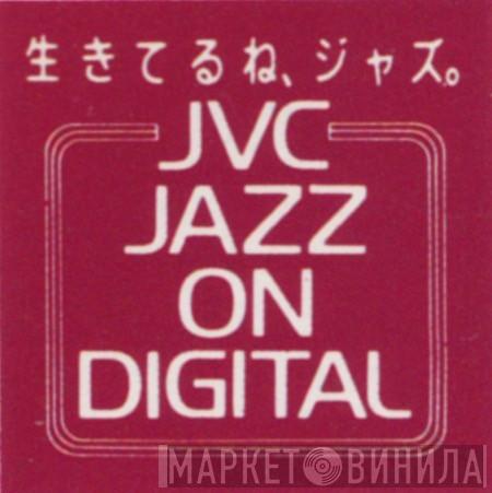 JVC Jazz On Digital - Винил CD и Кассеты лейбла JVC Jazz On Digital на сайте МаркетВинила