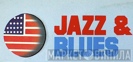 Jazz & Blues - Винил CD и Кассеты лейбла Jazz & Blues на сайте МаркетВинила