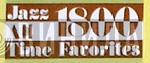 Jazz All Time Favorites 1800 - Винил CD и Кассеты лейбла Jazz All Time Favorites 1800 на сайте МаркетВинила