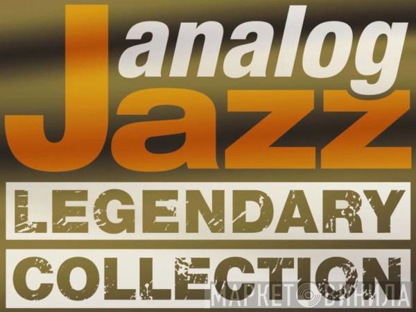 Jazz Analog Legendary Collection - Винил CD и Кассеты лейбла Jazz Analog Legendary Collection на сайте МаркетВинила