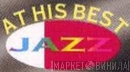 Jazz At His Best - Винил CD и Кассеты лейбла Jazz At His Best на сайте МаркетВинила