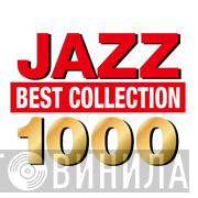 Jazz Best Collection 1000 - Винил CD и Кассеты лейбла Jazz Best Collection 1000 на сайте МаркетВинила