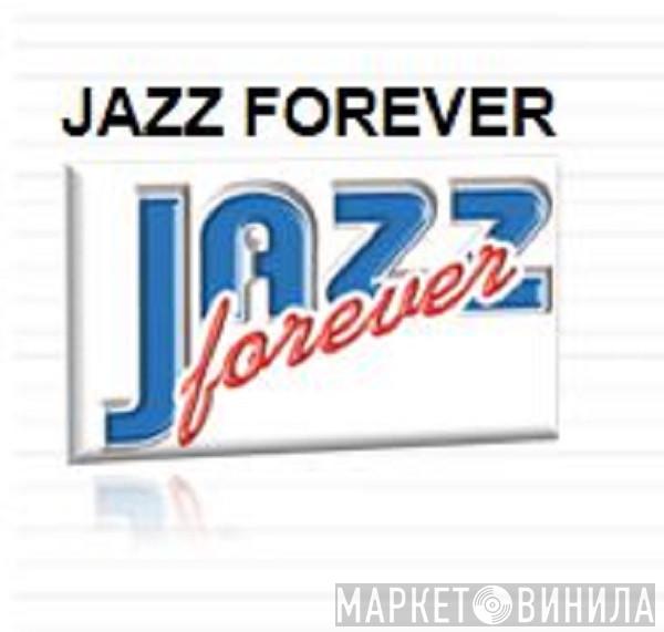 Jazz Forever - Винил CD и Кассеты лейбла Jazz Forever на сайте МаркетВинила