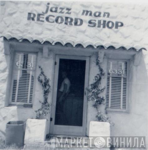 Jazz Man Record Shop - Винил CD и Кассеты лейбла Jazz Man Record Shop на сайте МаркетВинила