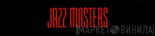 Jazz Masters  - Винил CD и Кассеты лейбла Jazz Masters (9) на сайте МаркетВинила