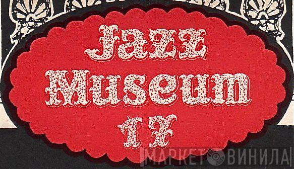 Jazz Museum - Винил CD и Кассеты лейбла Jazz Museum на сайте МаркетВинила