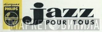 Jazz Pour Tous - Винил CD и Кассеты лейбла Jazz Pour Tous на сайте МаркетВинила