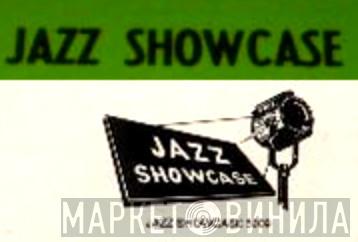 Jazz Showcase - Винил CD и Кассеты лейбла Jazz Showcase на сайте МаркетВинила