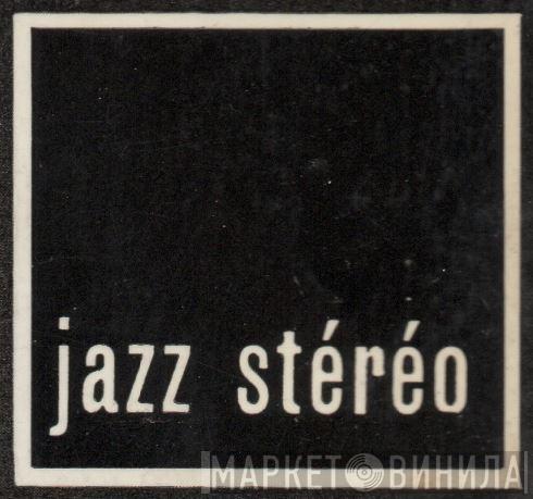 Jazz Stéréo - Винил CD и Кассеты лейбла Jazz Stéréo на сайте МаркетВинила