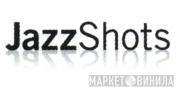 JazzShots - Винил CD и Кассеты лейбла JazzShots на сайте МаркетВинила