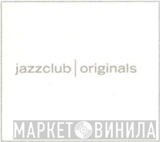 Jazzclub | Originals - Винил CD и Кассеты лейбла Jazzclub | Originals на сайте МаркетВинила