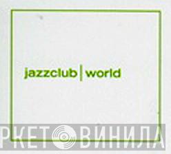 Jazzclub | World - Винил CD и Кассеты лейбла Jazzclub | World на сайте МаркетВинила
