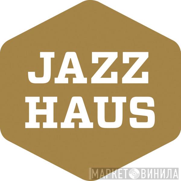 Jazzhaus - Винил CD и Кассеты лейбла Jazzhaus на сайте МаркетВинила