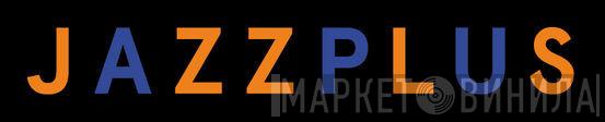 Jazzplus - Винил CD и Кассеты лейбла Jazzplus на сайте МаркетВинила