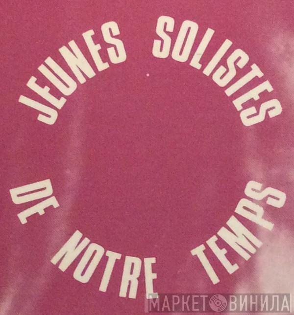 Jeunes Solistes De Notre Temps - Винил CD и Кассеты лейбла Jeunes Solistes De Notre Temps на сайте МаркетВинила