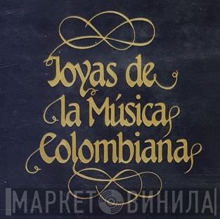 Joyas De La Música Colombiana - Винил CD и Кассеты лейбла Joyas De La Música Colombiana на сайте МаркетВинила