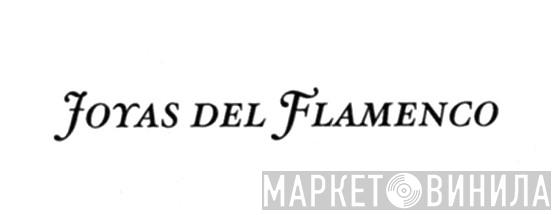 Joyas Del Flamenco - Винил CD и Кассеты лейбла Joyas Del Flamenco на сайте МаркетВинила