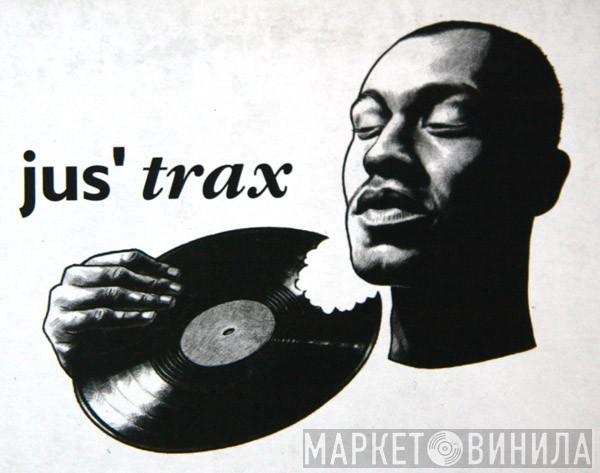 Jus' Trax - Винил CD и Кассеты лейбла Jus' Trax на сайте МаркетВинила
