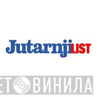 Jutarnji List - Винил CD и Кассеты лейбла Jutarnji List на сайте МаркетВинила