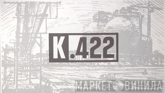 K.422 - Винил CD и Кассеты лейбла K.422 на сайте МаркетВинила