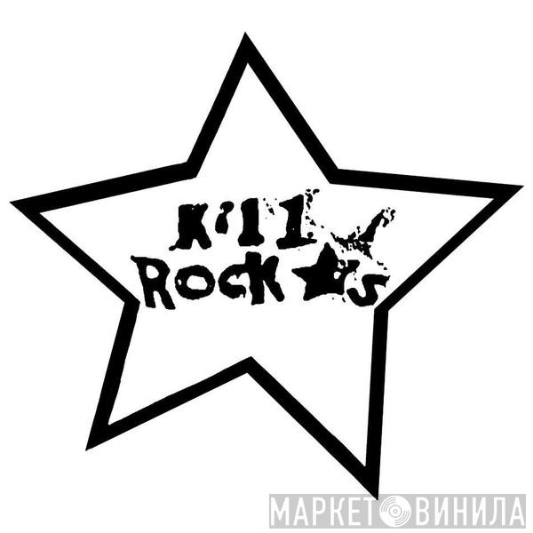 Kill Rock Stars - Винил CD и Кассеты лейбла Kill Rock Stars на сайте МаркетВинила