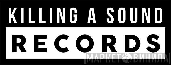 Killing A Sound Records - Винил CD и Кассеты лейбла Killing A Sound Records на сайте МаркетВинила