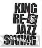 King Re-Jazz Swing Originals - Винил CD и Кассеты лейбла King Re-Jazz Swing Originals на сайте МаркетВинила