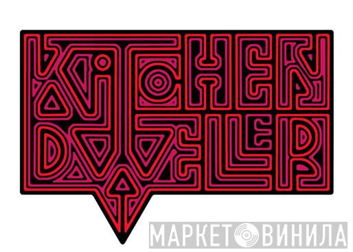 Kitchen Dweller - Винил CD и Кассеты лейбла Kitchen Dweller на сайте МаркетВинила