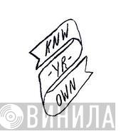 Knw-Yr-Own - Винил CD и Кассеты лейбла Knw-Yr-Own на сайте МаркетВинила