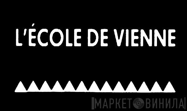 L'École de Vienne - Винил CD и Кассеты лейбла L'École de Vienne на сайте МаркетВинила