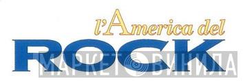 L'America Del Rock - Винил CD и Кассеты лейбла L'America Del Rock на сайте МаркетВинила