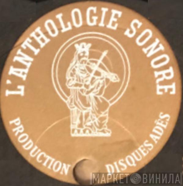 L'Anthologie Sonore - Винил CD и Кассеты лейбла L'Anthologie Sonore на сайте МаркетВинила
