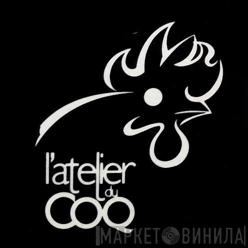 L'Atelier Du Coq - Винил CD и Кассеты лейбла L'Atelier Du Coq на сайте МаркетВинила