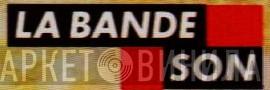 La Bande Son - Винил CD и Кассеты лейбла La Bande Son на сайте МаркетВинила