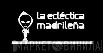 La Ecléctica Madrileña - Винил CD и Кассеты лейбла La Ecléctica Madrileña на сайте МаркетВинила
