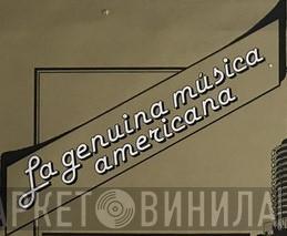 La Genuina Musica Americana - Винил CD и Кассеты лейбла La Genuina Musica Americana на сайте МаркетВинила