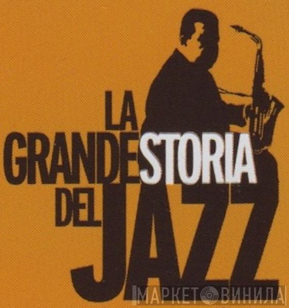 La Grande Storia Del Jazz - Винил CD и Кассеты лейбла La Grande Storia Del Jazz на сайте МаркетВинила