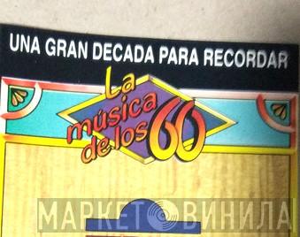 La Musica De Los 60 - Винил CD и Кассеты лейбла La Musica De Los 60 на сайте МаркетВинила