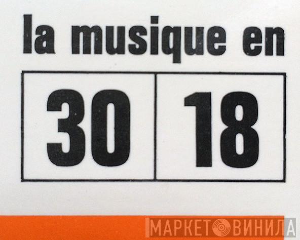 La Musique En 30 18 - Винил CD и Кассеты лейбла La Musique En 30 18 на сайте МаркетВинила