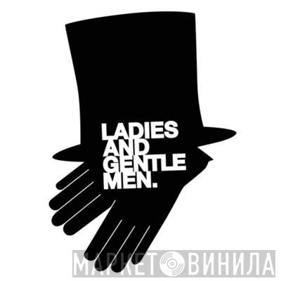 Ladies And Gentlemen  - Винил CD и Кассеты лейбла Ladies And Gentlemen (2) на сайте МаркетВинила